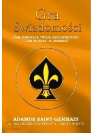 Gra świadomości - Adamus Saint-Germain - książka  wyd. 2015