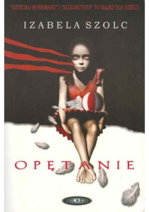 Opętanie - Izabela Szolc - książka  wyd. 2004