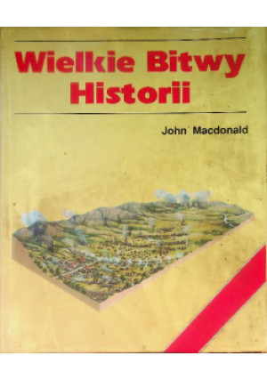 Wielkie bitwy historii - John MacDonald - książka  wyd. 1994