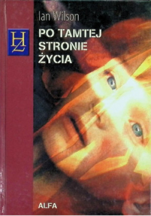 Po tamtej stronie życia - Ian Wilson - książka  wyd. 1999
