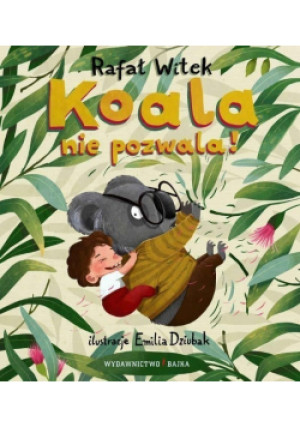 Koala nie pozwala - Rafał Witek - książka  wyd. 2016