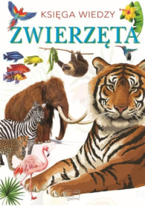 Księga wiedzy. Zwierzęta - książka  wyd. 2024