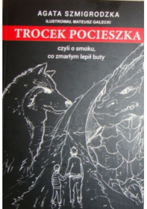 Trocek Pocieszka - Agata Szmigrodzka - książka  wyd. 2015