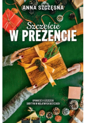 Szczęście w prezencie - Anna Szczęsna - książka  wyd. 2023