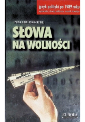 Słowa na wolności - Irena Kamińska-Szmaj - książka historyczna wyd. 2001