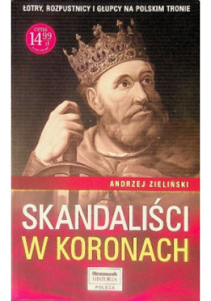 Skandaliści w koronach - Andrzej Zieliński - książka  wyd. 2018