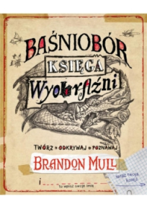 Baśniobór Księga wyobraźni - Brandon Mull - książka fantasy wyd. 2017