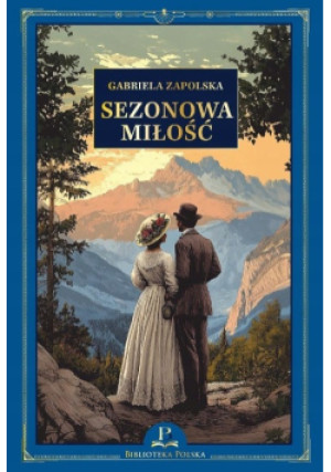 Sezonowa miłość Tom 17 - Gabriela Zapolska - książka  wyd. 2023