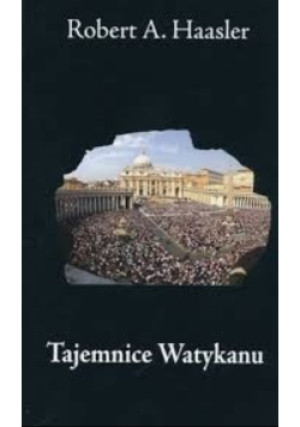 Tajemnice Watykanu - Robert A. Haasler - książka  wyd. 2010