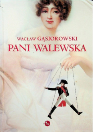 Pani Walewska - Wacław Gąsiorowski - książka historyczna wyd. 2018