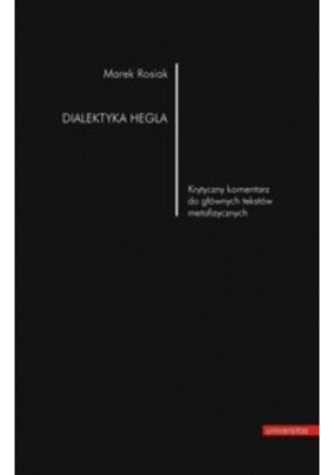 Dialektyka Hegla - Marek Rosiak - książka  wyd. 2011