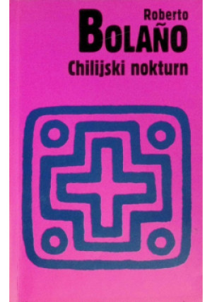 Chilijski nokturn - Roberto Bolano - książka  wyd. 2006