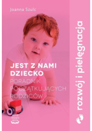 Jest z nami dziecko - Joanna Szulc - książka  wyd. 2018