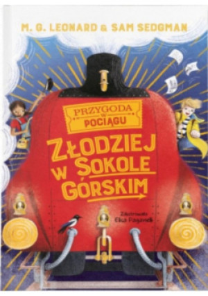 Złodziej w Sokole Górskim - M.G. Leonard, Elisa Paganelli, Sam Sedgman - książka  wyd. 2022