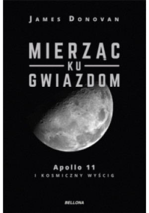 Mierząc ku gwiazdom - James Donovan - książka  wyd. 2022