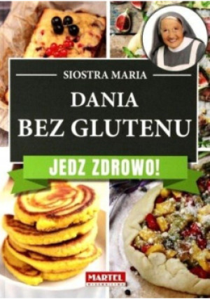 Dania bez glutenu - Siostra Maria - książka  wyd. 2017