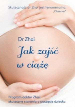 Jak zajść w ciążę - Xiao-Ping Zhai - książka  wyd. 2014