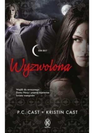 Dom nocy Tom 12 Wyzwolona - Kristin Cast - książka  wyd. 2015
