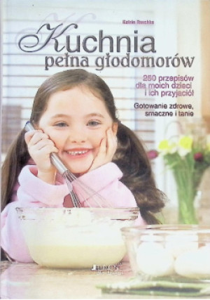 Kuchnia pełna głodomorów - Katrin Raschke - książka  wyd. 2007