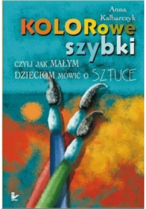 Kolorowe szybki - Anna Kalbarczyk - książka  wyd. 2007