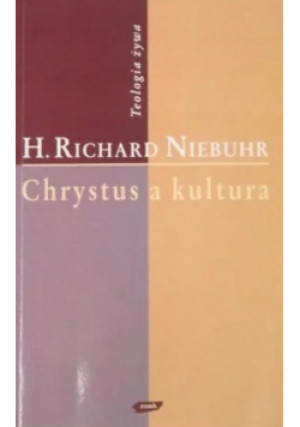 Chrystus a kultura - Richard Niebuhr H. - książka  wyd. 1996