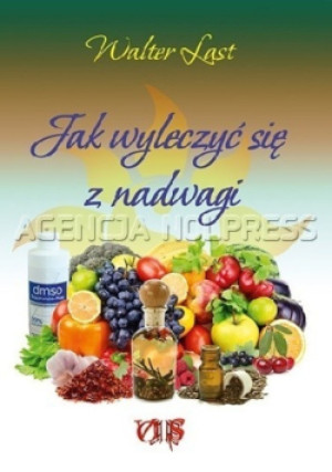 Jak wyleczyć się z nadwagi - Walter Last - książka  wyd. 2014