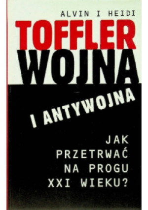 Wojna i antywojna - Alvin Toffler - książka  wyd. 1998
