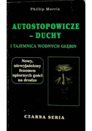 Autostopowicze- duchy i tajemnica wodnych głębin - Philip Morris - książka  wyd. 2022