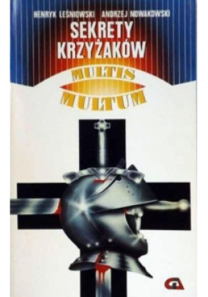 Sekrety Krzyżaków - Andrzej Nowakowski, Henryk Leśniowski - książka historyczna wyd. 1992