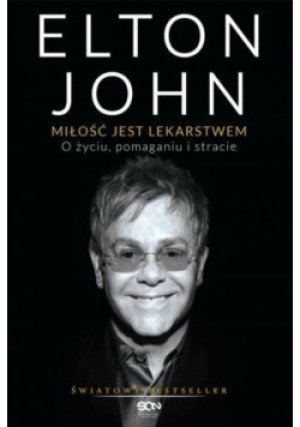 Miłość jest lekarstwem - Elton John - książka  wyd. 2014