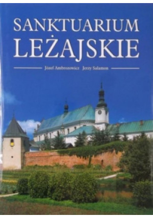 Sanktuarium Leżajskie - Józef Ambrozowicz, Jerzy Salomon - książka  wyd. 2003
