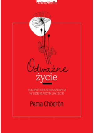 Odważne życie - Pema Chodron - książka  wyd. 2021
