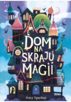 Dom na skraju magii - Amy Sparkes - książka  wyd. 2025