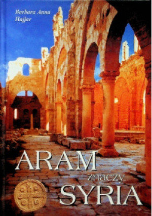 Aram znaczy Syria - Barbara Anna Hajjar - książka historyczna wyd. 2003