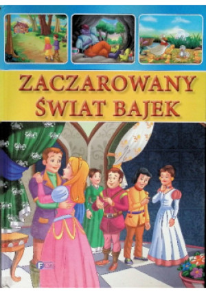 Zaczarowany świat bajek - książka  wyd. 2011