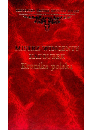 Kronika Polska - Wincenty Kadłubek - książka historyczna wyd. 1996