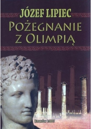 Pożegnanie z Olimpią - Józef Lipiec - książka historyczna wyd. 2007