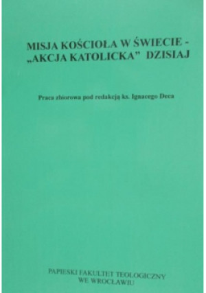 Misja kościoła w świecie - Ignacy Dec - książka  wyd. 1995
