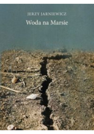 Woda na Marsie - Jerzy Jarniewicz - książka historyczna wyd. 2015