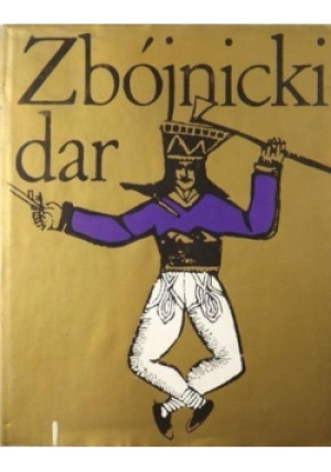 Zbójnicki dar - Teresa Komorowska - książka historyczna wyd. 1976