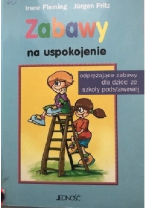 Zabawy na uspokojenie - Jurgen Fritz, Irene Fleming - książka  wyd. 1999