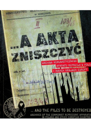 A akta zniszczyć - książka historyczna wyd. 2010