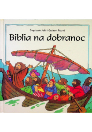 Biblia na dobranoc - Graham Round, Stephanie Jeffs - książka  wyd. 2000