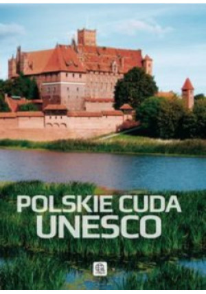 Polskie cuda UNESCO - Marcin Pielesz - książka  wyd. 2012