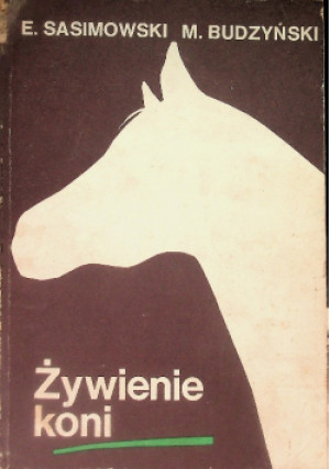 Żywienie koni - E. Sasimowski - książka  wyd. 1987