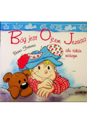 Bóg jest ojcem Jezusa - Bruno Ferrero - książka  wyd. 2011