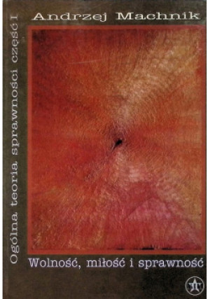 Ogólna teoria sprawności Część I Wolność miłość i sprawność - Andrzej Machnik - książka  wyd. 1996