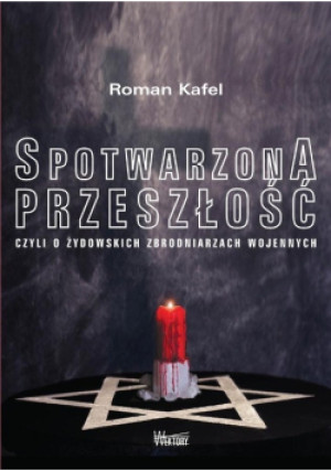 Spotwarzona przeszłość - Roman Kafel - książka reportaż wyd. 2019