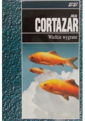 Wielkie wygrane - Julio Cortazar - książka  wyd. 1997