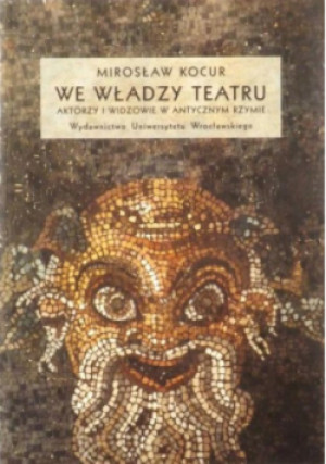 We Władzy Teatru - Mirosław Kocur - książka  wyd. 2005